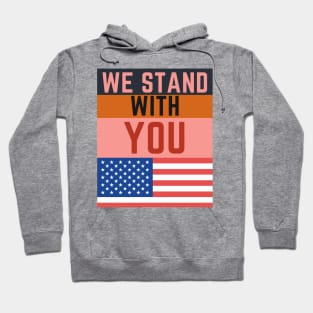 WE STAND WITH YOU Hoodie